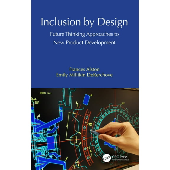 Inclusion by Design: Future Thinking Approaches to New Product Development, (Paperback)