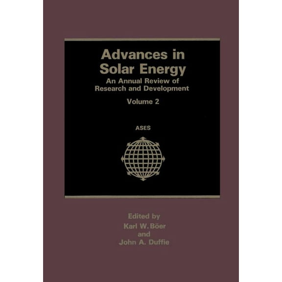Advances in Solar Energy: An Annual Review of Research and Development Volume 2