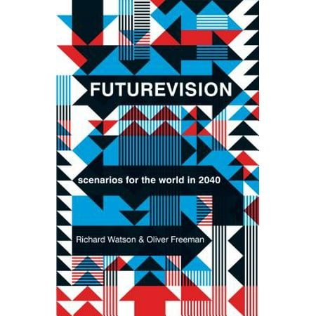Futurevision Scenarios For The World In 2040 Walmart Com