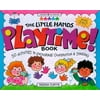 Little Hands Playtime! Book: 50 Activities to Encourage Cooperation & Sharing (Williamson Little Hands Series) [Paperback - Used]