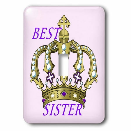 3dRose Royal Crown With Words Best Sister - Single Toggle Switch (Best Single Word Tattoos)
