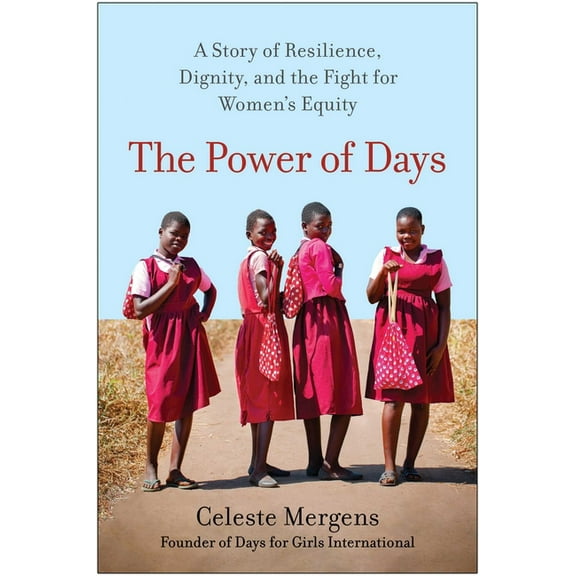 The Power of Days: A Story of Resilience, Dignity, and the Fight for Women's Equity, (Hardcover)