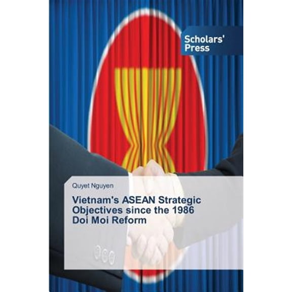 Pre-Owned Vietnam's ASEAN Strategic Objectives since the 1986 Doi Moi Reform (Paperback)
