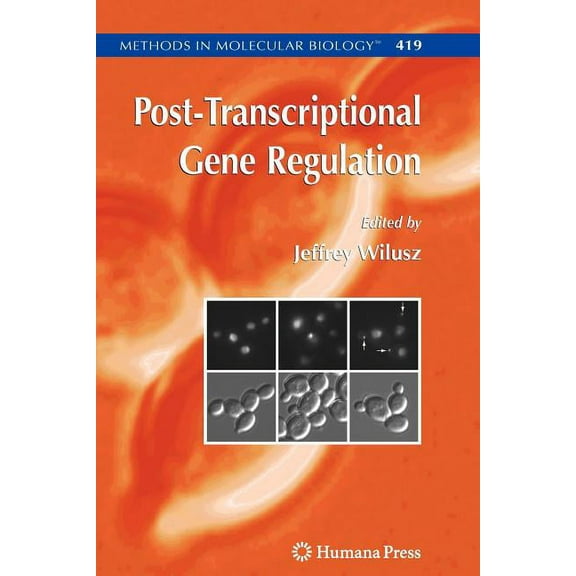 Methods in Molecular Biology Post-Transcriptional Gene Regulation, Book 419, (Paperback)