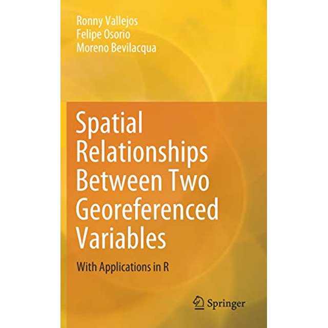 Spatial Relationships Between Two Georeferenced Variables: With Applications in R