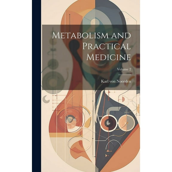 Metabolism and Practical Medicine; Volume 2 (Hardcover)