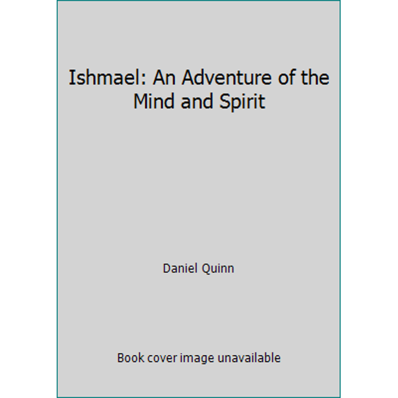 Pre-Owned Ishmael: An Adventure of the Mind and Spirit (Paperback) 0340717106 9780340717103