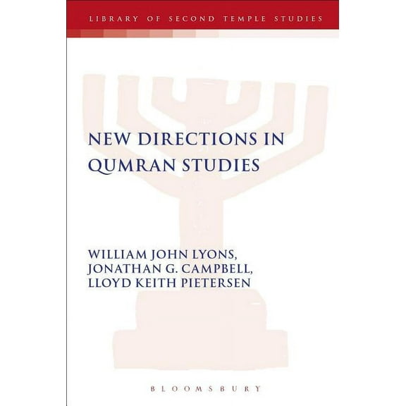 Library of Second Temple Studies New Directions in Qumran Studies, Book 52, (Hardcover)
