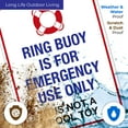 thumbnail image 5 of Ring Buoy is for Emergency Use Only, It is Not A Pool Toy Sign,, 5 of 8