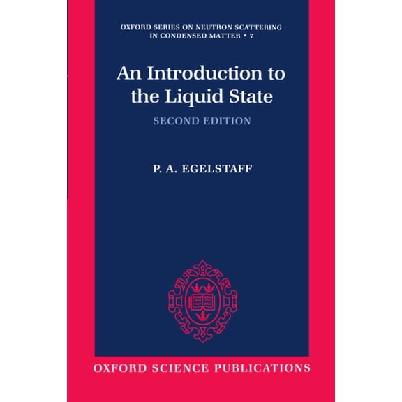 Oxford Neutron Scattering in Condensed M An Introduction to the Liquid State, Book 7, (Paperback)