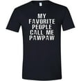 thumbnail image 2 of Custom Apparel House My Favorite People Call Me Pawpaw Men's T Shirt Tee Assorted Colors and Sizes Black, 2 of 3