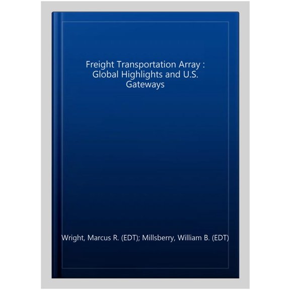 Pre-Owned Freight Transportation Array : Global Highlights and U.S. Gateways