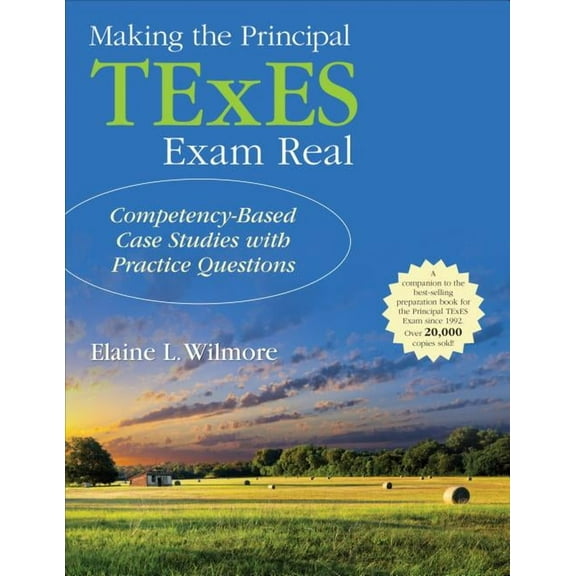 Making the Principal TExES Exam Real:: Competency-Based Case Studies with Practice Questions, (Paperback)