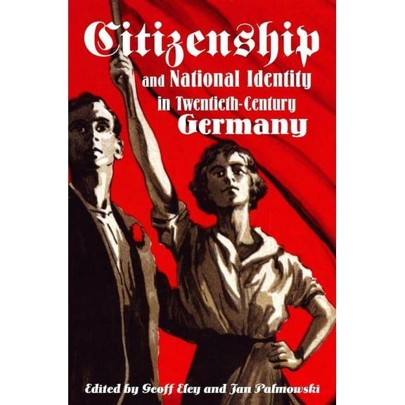 Citizenship and National Identity in Twentieth-Century Germany, (Paperback)