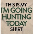 thumbnail image 2 of I'm Going Hunting Today Men's Graphic T Shirt Tees Brisco Brands L, 2 of 5