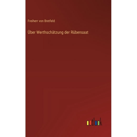 Über Werthschätzung der Rübensaat, (Hardcover)