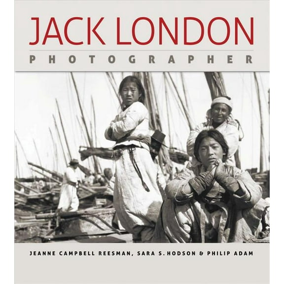 Jack London, Photographer, (Hardcover)
