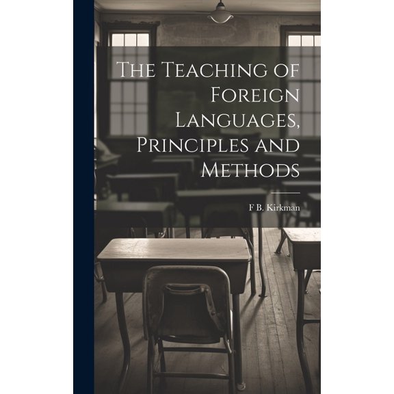 The Teaching of Foreign Languages, Principles and Methods (Hardcover)