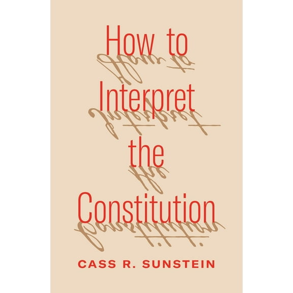 How to Interpret the Constitution, (Paperback)