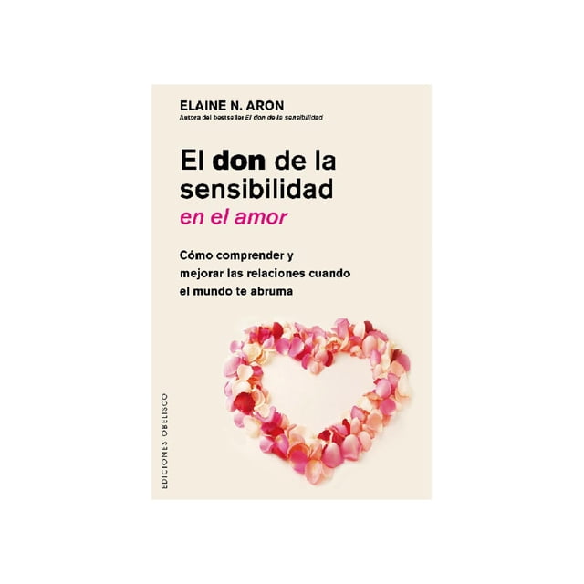 Libro El Don De La Sensibilidad En El Amor Tapa Blanda, Autor Elaine N. Aron, Editorial Ediciones Obelisco