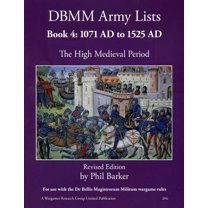 DBMM Army Lists: Book 4 The High Medieval Period 1071 AD to 1525 AD, (Paperback)
