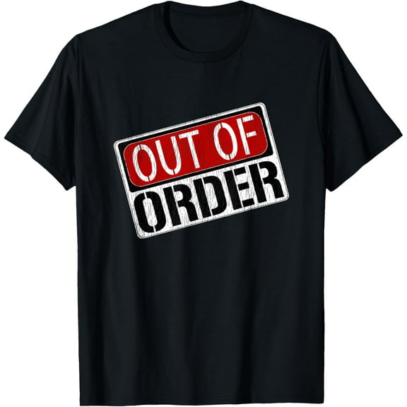 Out of Order Sign Funny T-Shirt