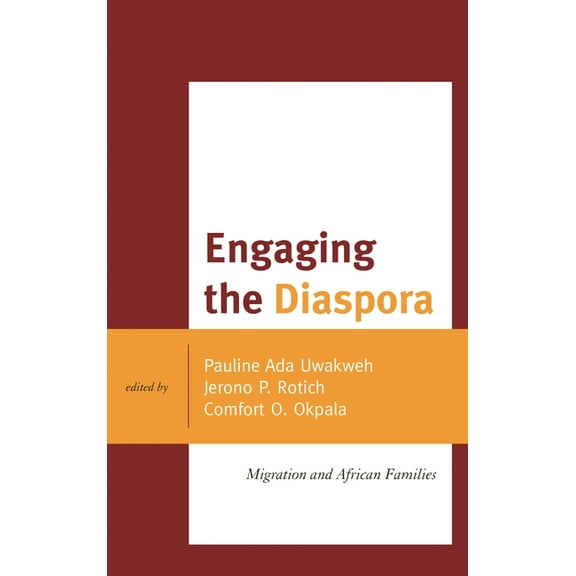 Africana Experience and Critical Leaders Engaging the Diaspora: Migration and African Families, (Paperback)