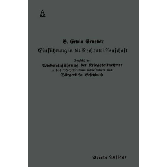 Springers KurzlehrbÃ¼cher Der Rechtswisse EinfÃ¼hrung in Die Rechtswissenschaft: Eine Juristische EnzyklopÃ¤die Und Methodologie, (Paperback)
