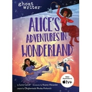 Ghostwriter: Alice's Adventures in Wonderland (Hardcover)