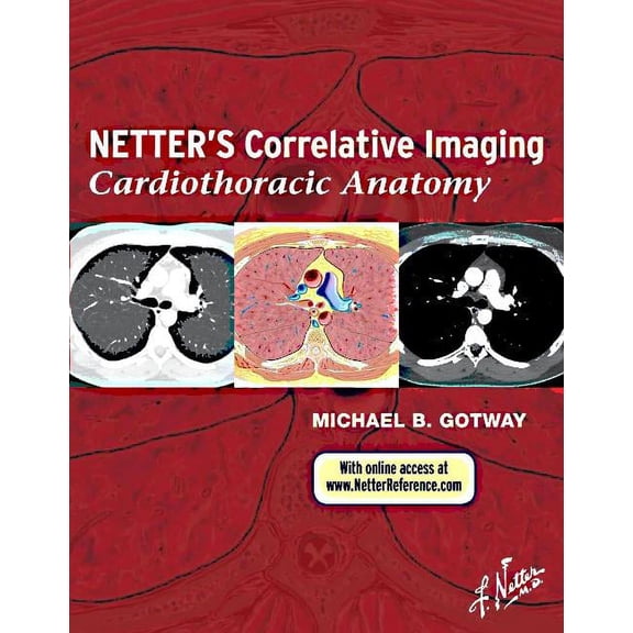 Netter Clinical Science Netter's Correlative Imaging: Cardiothoracic Anatomy, (Hardcover)