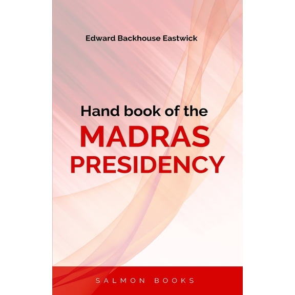 Hand book of the MADRAS PRESIDENCY, (Paperback)