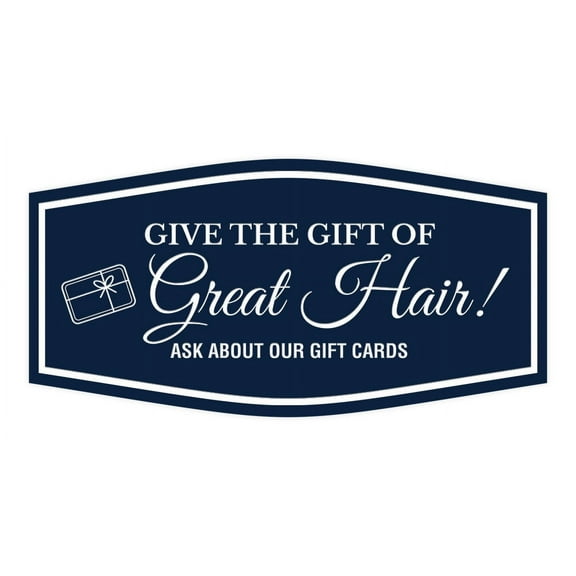 Signs ByLITA Fancy Give the Gift of Great Hair! Ask About Our Gift Cards Easy Installation | Durable Construction | Barbers | Grooming and Styling | Hair Sign (Navy Blue / White) - Large