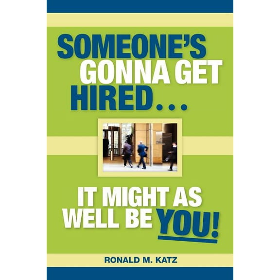 Someone's Gonna Get Hired: It Might As Well Be You!, (Paperback)
