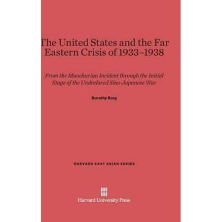 The United States and the Far Eastern Crisis of 1933-1938