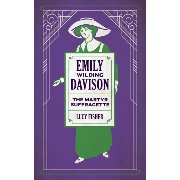 Emily Wilding Davison : The Martyr Suffragette (Paperback)