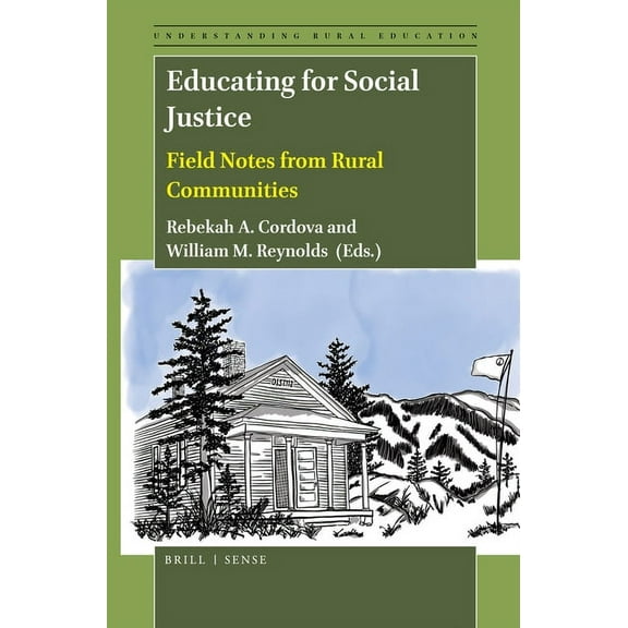 Understanding Rural Education Educating for Social Justice: Field Notes from Rural Communities, Book 1, (Hardcover)