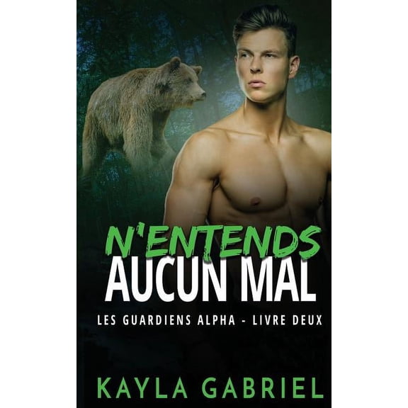 Les Guardiens Alpha N'entends aucun mal, Book 2, (Paperback)