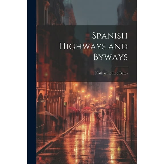 Spanish Highways and Byways (Paperback)