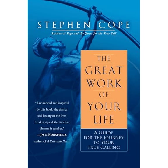 Pre-Owned The Great Work of Your Life: A Guide for the Journey to Your True Calling (Paperback) 0553386077 9780553386073