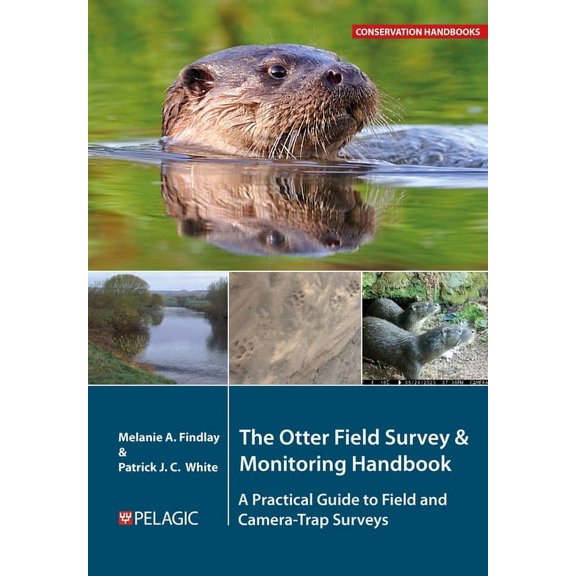The Otter Field Survey and Monitoring Handbook : A Practical Guide to Field and Camera-Trap Surveys (Paperback)