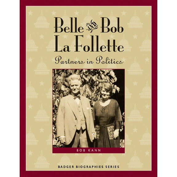 Badger Biographies Series: Belle and Bob La Follette : Partners in Politics (Paperback)