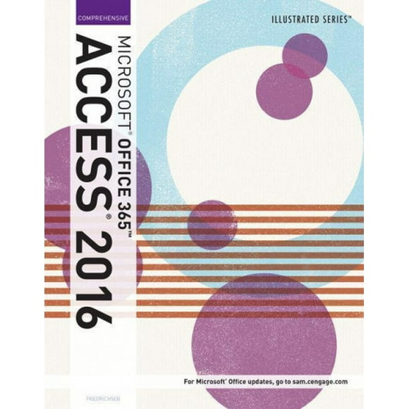 Illustrated Microsoft (R) Office 365 & Access 2016: Comprehensive