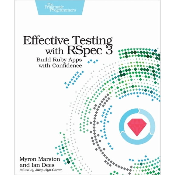 Effective Testing with Rspec 3: Build Ruby Apps with Confidence (Paperback)
