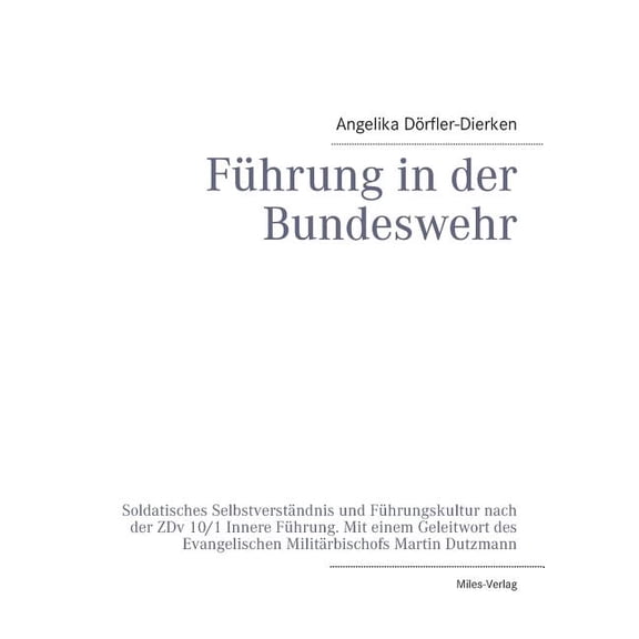Führung in der Bundeswehr: Soldatisches Selbstverständnis und Führungskultur nach der ZDv 10/1 Innere Führung, (Paperback)
