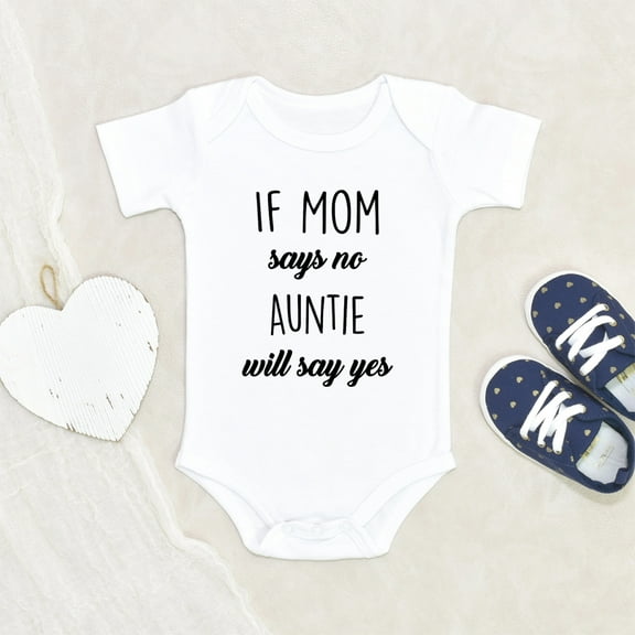 Minimalist Baby Clothes - If Mom Says No Auntie Will Says Ok Pun Baby Clothes - Funny Baby Clothes