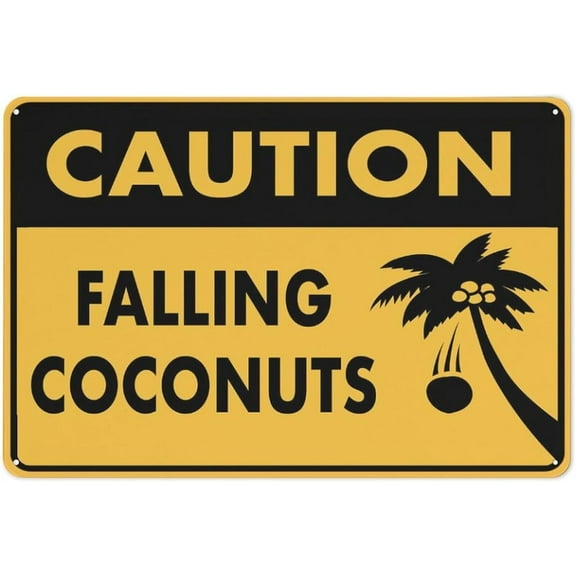 Caution Falling Coconuts Sign 8 X 12 Inches Rust Free Aluminum - Uv Protected, Waterproof, Weatherproof And Fade Resistant - 4 Pre-Drilled Holes