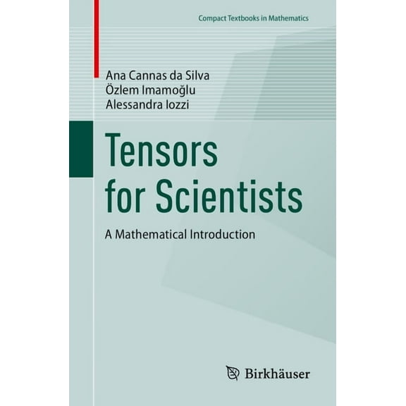 Compact Textbooks in Mathematics Tensors for Scientists: A Mathematical Introduction, (Paperback)