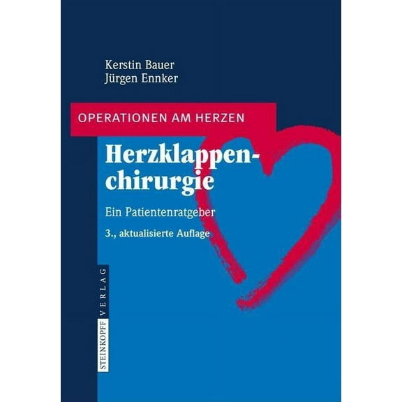 Operationen Am Herzen Herzklappenchirurgie: Ein Patientenratgeber, (Paperback)