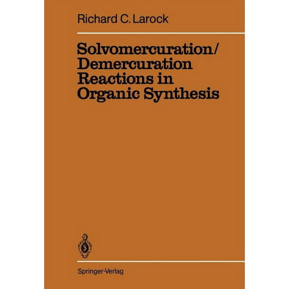 Solvomercuration / Demercuration Reactions in Organic Synthesis, (Paperback)