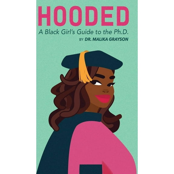 Hooded: A Black Girl's Guide to the Ph.D., (Hardcover)